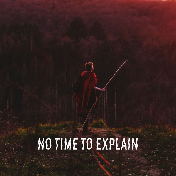 No Time to Explain