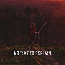 No Time to Explain