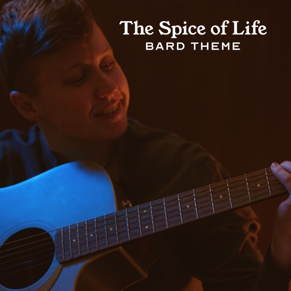 The Spice of Life (Bard Theme)