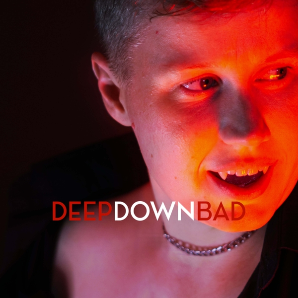 Deep Down Bad