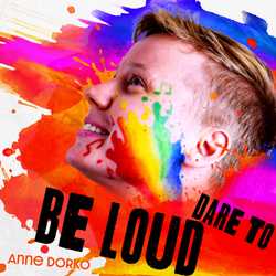 Dare To Be Loud